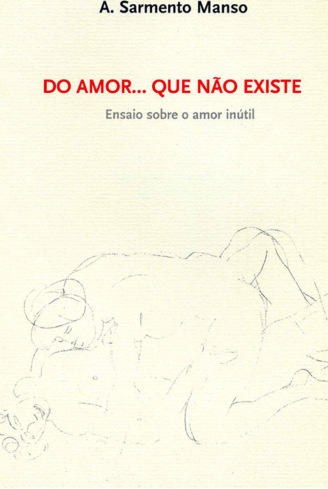 Do amor…. Que não existe, ensaio sobre o amor inútil - 972-95865-2-7
