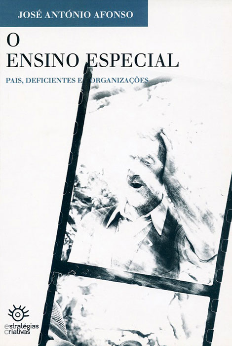 O Ensino Especial. Pais, deficientes e organizações - 978-972-8257-08-8