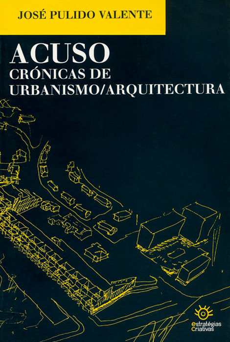 Acuso, crónicas de urbanismo/arquitectura - 978-972-8257-31-6