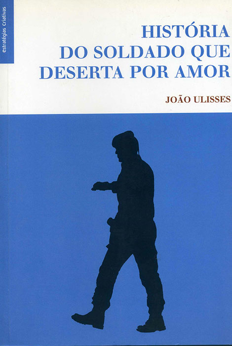 História do soldado que deserta por amor - 978-972-8257-61-3