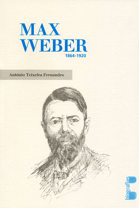 Max Weber (1864 - 1920). O Homem e a Obra - 978-972-8257-68-2