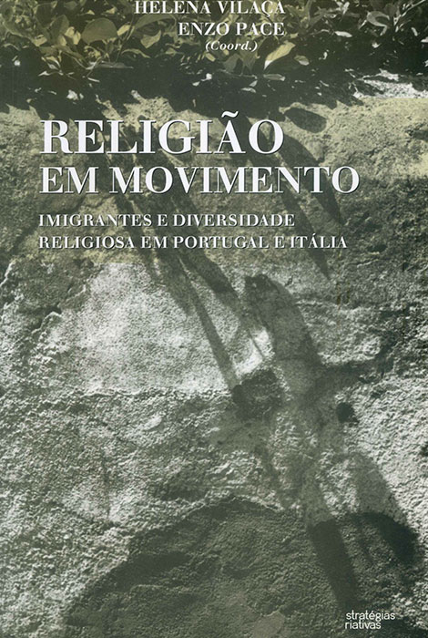 Religião em Movimento. Imigrantes e Diversidade Religiosa em Portugal e Itália - 978-972-8257-99-6