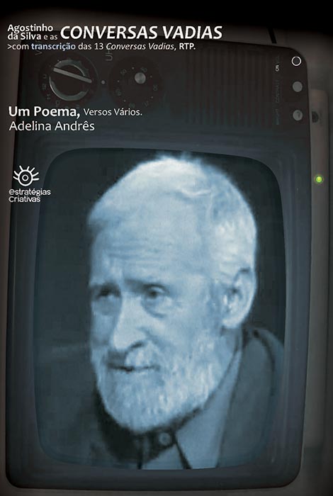 Agostinho da Silva e as Conversas Vadias - Um Poema, Versos Vários - 978-989-791-005-0
