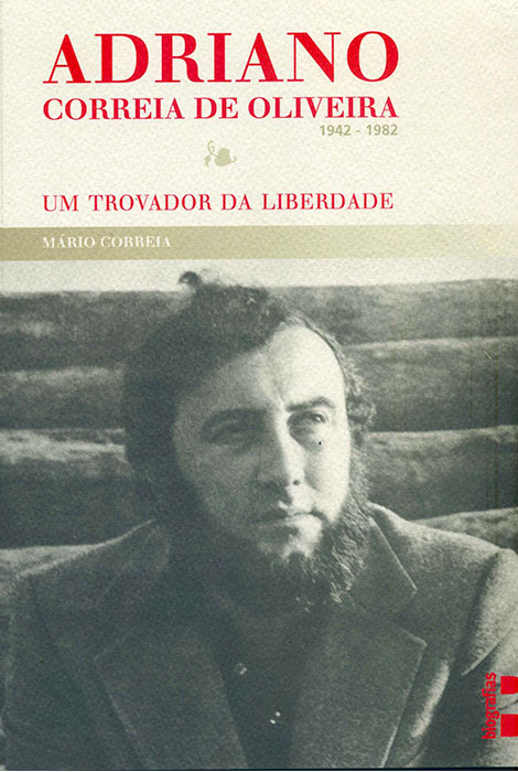 Adriano Correia de Oliveira, um trovador da liberdade - 978-989-8459-07-7