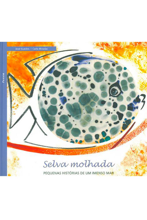Selva molhada, pequenas histórias de um imenso mar - 978-989-8459-18-3