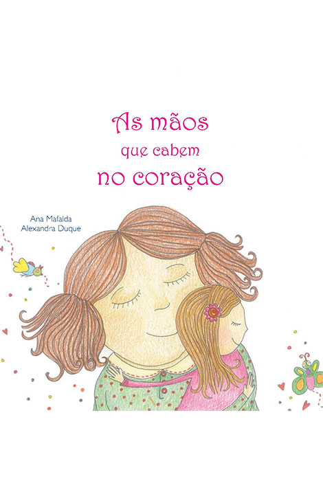 As mãos que cabem no coração - 978-989-8459-39-8