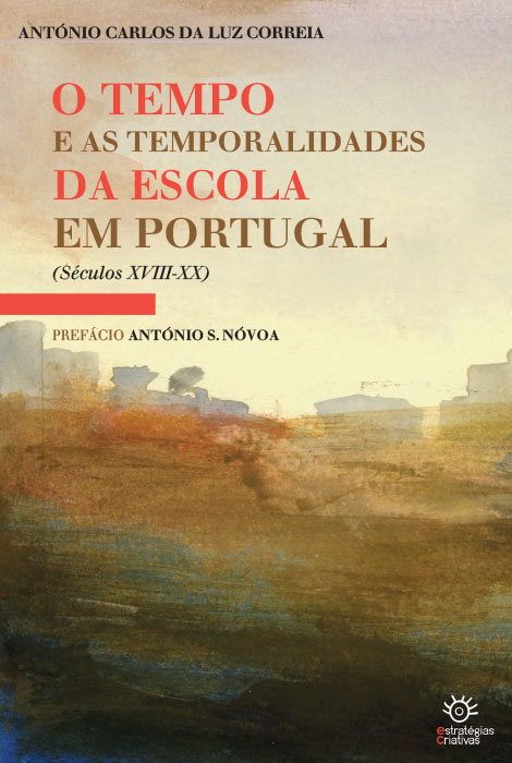 O tempo e as temporalidades da escola em Portugal (séculos XVIII a XX) - 978-989-8459-57-2