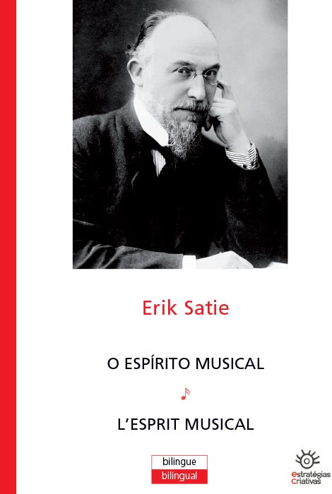 Erik Satie - O ESPÍRITO MUSICAL - L'ESPRIT MUSICAL - 978-989-8459-83-1