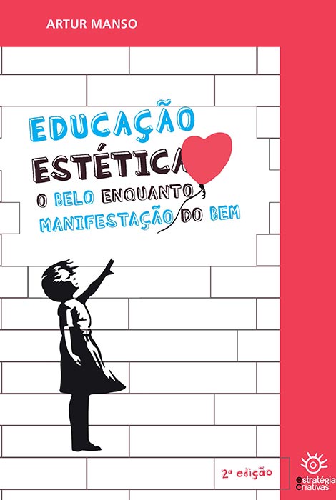 Educação estética. O belo enquanto manifestação do bem. - 978-989-8459-89-3